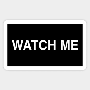 Watch Me Sticker